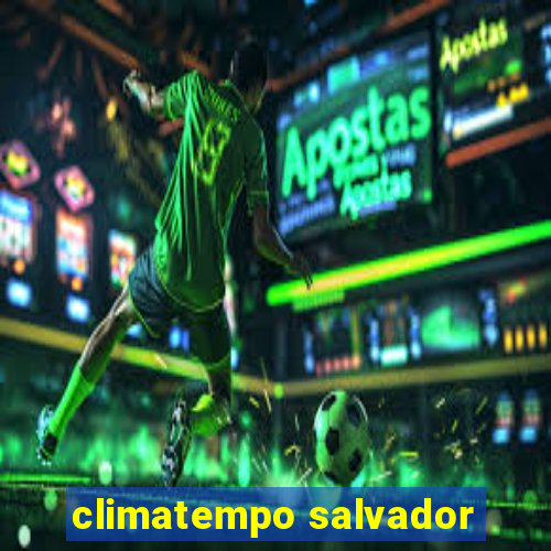 climatempo salvador